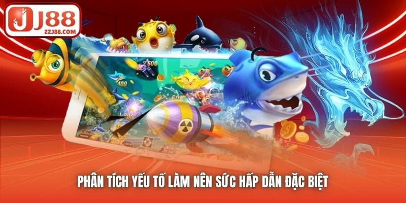 Phân tích yếu tố làm nên sức hấp dẫn đặc biệt