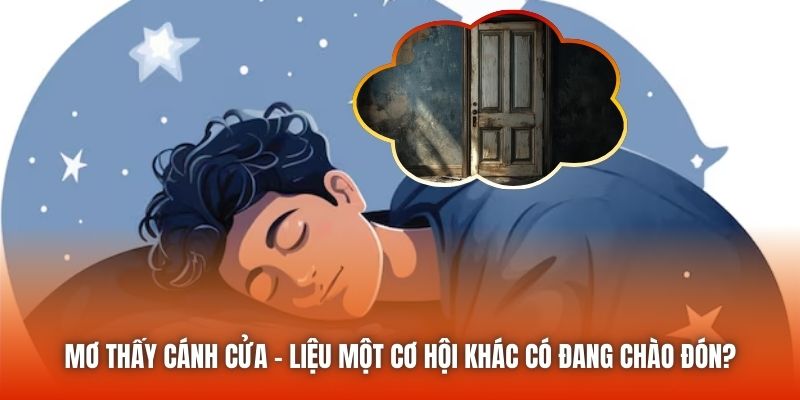 Mơ Thấy Cánh Cửa - Liệu Một Cơ Hội Khác Có Đang Chào Đón?